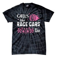 Drag Racing Race Car Girl Like Race Cars Too Tie-Dye T-Shirt