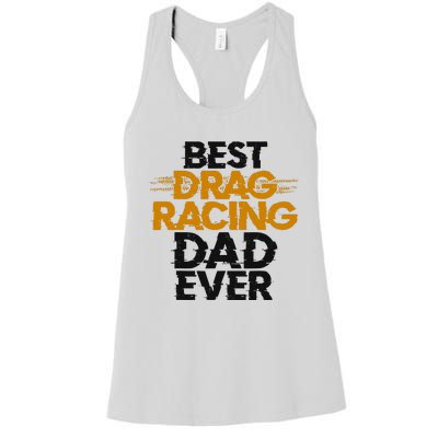 Drag Racing Race Car Dad Vintage Best Drag Racing Dad Ever Women's Racerback Tank