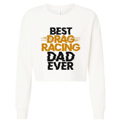 Drag Racing Race Car Dad Vintage Best Drag Racing Dad Ever Cropped Pullover Crew