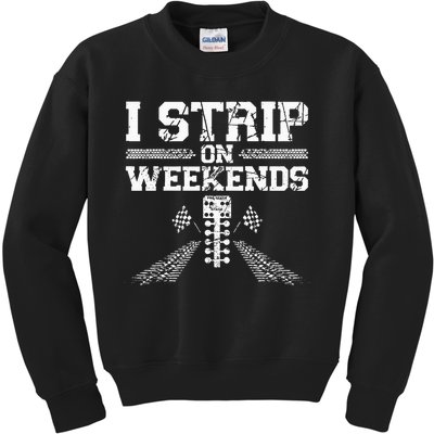 Drag Racing Race Car Pun Vintage I Strip On Weekends Kids Sweatshirt