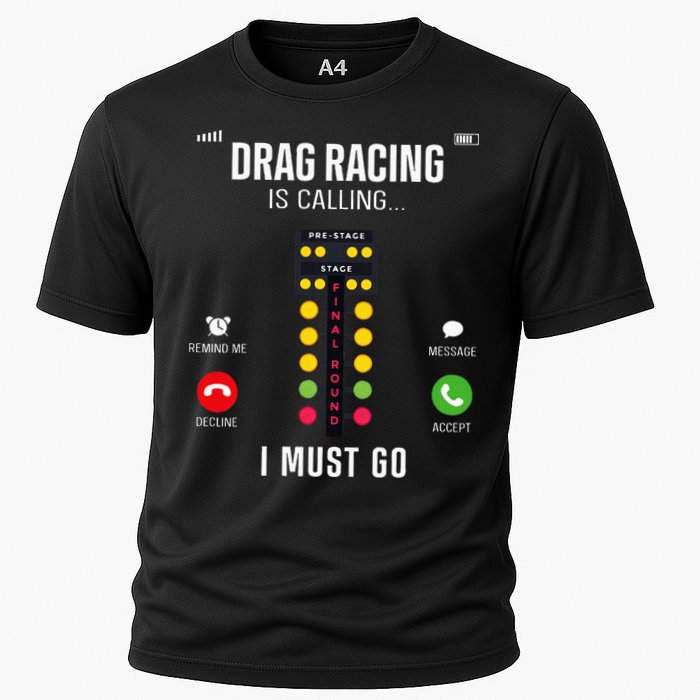 Drag Racing Race Car Phone Display Drag Racing Is Calling Cooling Performance Crew T-Shirt