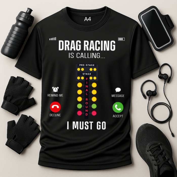 Drag Racing Race Car Phone Display Drag Racing Is Calling Cooling Performance Crew T-Shirt