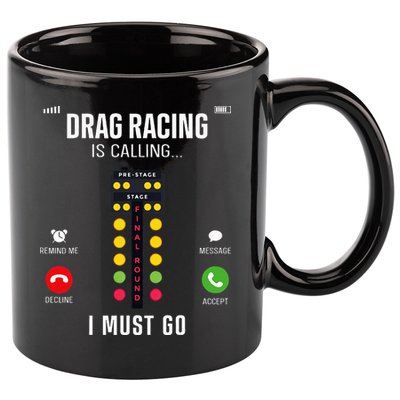 Drag Racing Race Car Phone Display Drag Racing Is Calling 11oz C Handle Ceramic Mug