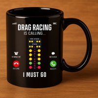 Drag Racing Race Car Phone Display Drag Racing Is Calling 11oz C Handle Ceramic Mug