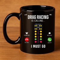 Drag Racing Race Car Phone Display Drag Racing Is Calling 11oz C Handle Ceramic Mug