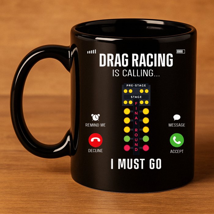 Drag Racing Race Car Phone Display Drag Racing Is Calling 11oz C Handle Ceramic Mug