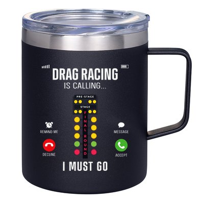 Drag Racing Race Car Phone Display Drag Racing Is Calling 12oz Stainless Steel Coffee Mug