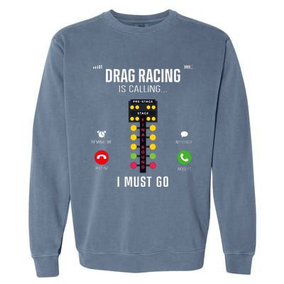 Drag Racing Race Car Phone Display Drag Racing Is Calling Garment-Dyed Sweatshirt