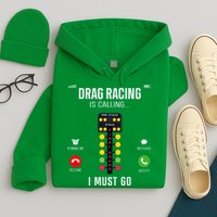 Drag Racing Race Car Phone Display Drag Racing Is Calling Hoodie
