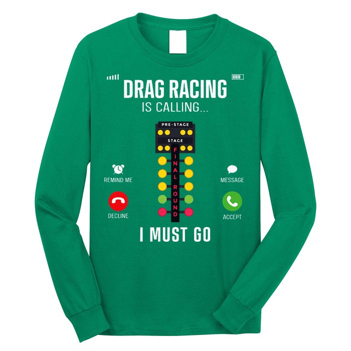 Drag Racing Race Car Phone Display Drag Racing Is Calling Long Sleeve Shirt
