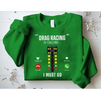 Drag Racing Race Car Phone Display Drag Racing Is Calling Sweatshirt