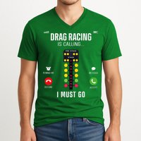 Drag Racing Race Car Phone Display Drag Racing Is Calling V-Neck T-Shirt