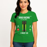 Drag Racing Race Car Phone Display Drag Racing Is Calling Womens T-Shirt