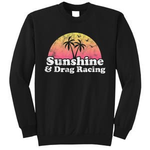 Drag Racing Sunshine And Drag Racing Sweatshirt