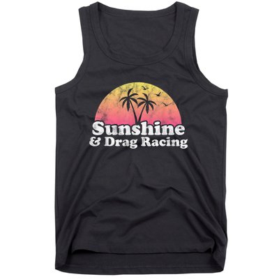 Drag Racing Sunshine And Drag Racing Tank Top