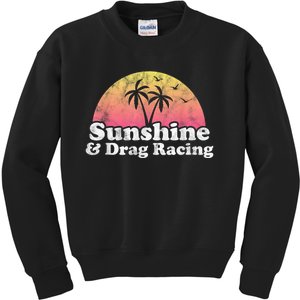 Drag Racing Sunshine And Drag Racing Kids Sweatshirt