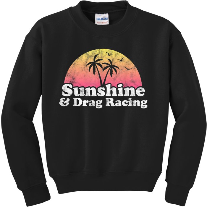 Drag Racing Sunshine And Drag Racing Kids Sweatshirt