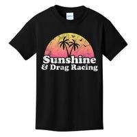 Drag Racing Sunshine And Drag Racing Kids T-Shirt