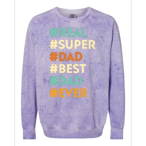 Dad Real Super Dad Best Dad Ever Funny Father's Day Colorblast Crewneck Sweatshirt