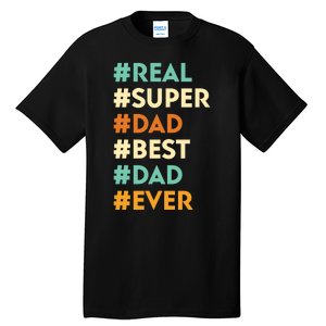 Dad Real Super Dad Best Dad Ever Funny Father's Day Tall T-Shirt