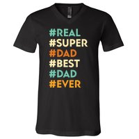 Dad Real Super Dad Best Dad Ever Funny Father's Day V-Neck T-Shirt