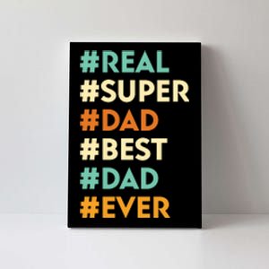 Dad Real Super Dad Best Dad Ever Funny Father's Day Canvas