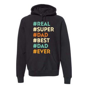 Dad Real Super Dad Best Dad Ever Funny Father's Day Premium Hoodie