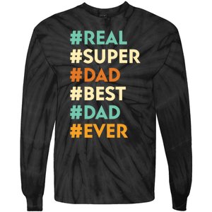 Dad Real Super Dad Best Dad Ever Funny Father's Day Tie-Dye Long Sleeve Shirt