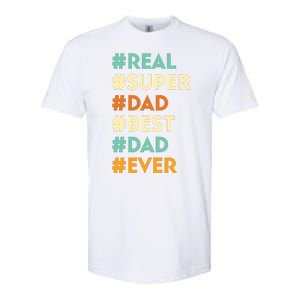 Dad Real Super Dad Best Dad Ever Funny Father's Day Softstyle CVC T-Shirt