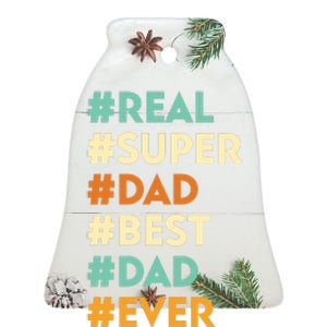 Dad Real Super Dad Best Dad Ever Funny Father's Day Ceramic Bell Ornament