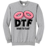 Dtf River Tubing Down To Float Summer Float Trip Tall Sweatshirt