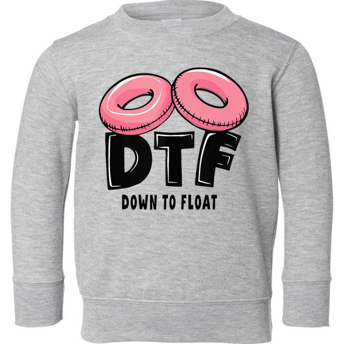 Dtf River Tubing Down To Float Summer Float Trip Toddler Sweatshirt
