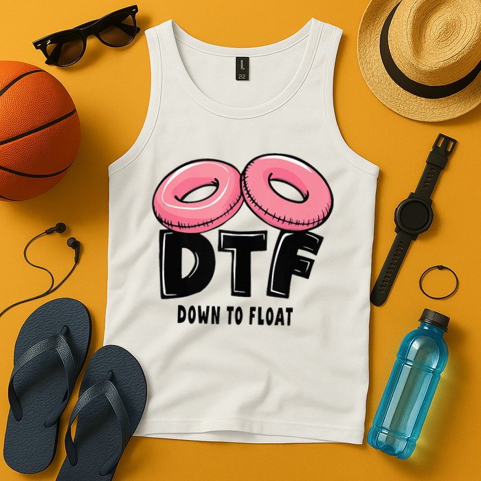 Dtf River Tubing Down To Float Summer Float Trip Tank Top