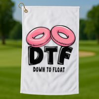 Dtf River Tubing Down To Float Summer Float Trip Golf Towel