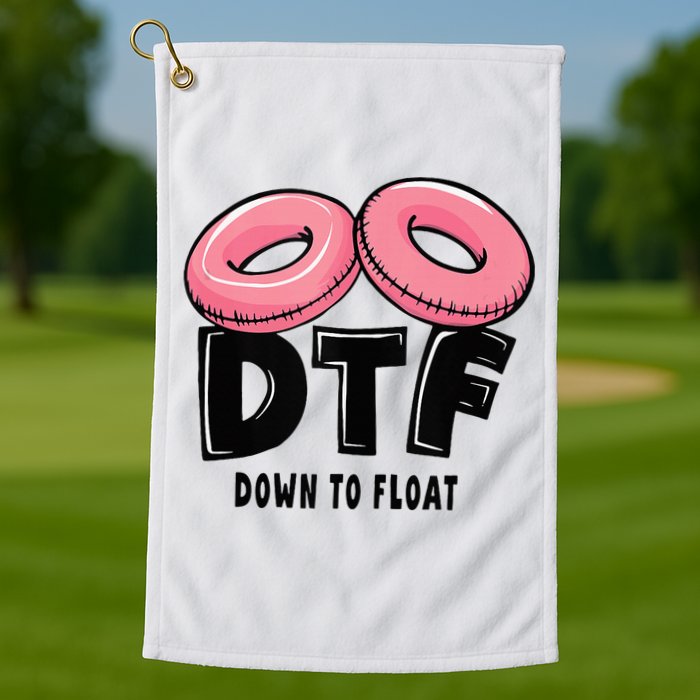 Dtf River Tubing Down To Float Summer Float Trip Golf Towel