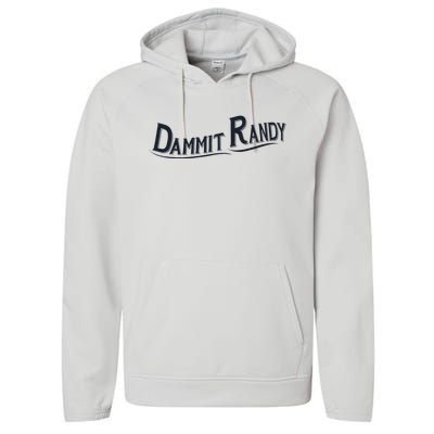 Dammit Randy Trending Funny Quote Performance Fleece Hoodie