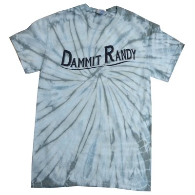 Dammit Randy Trending Funny Quote Tie-Dye T-Shirt