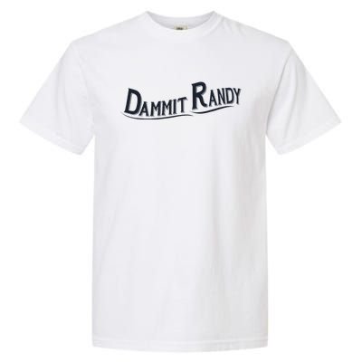 Dammit Randy Trending Funny Quote Garment-Dyed Heavyweight T-Shirt