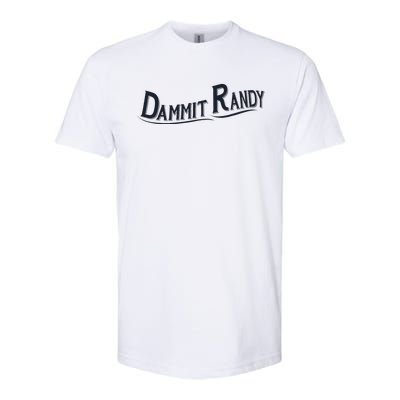 Dammit Randy Trending Funny Quote Softstyle CVC T-Shirt