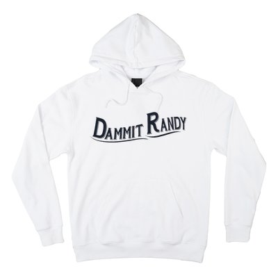 Dammit Randy Trending Funny Quote Hoodie