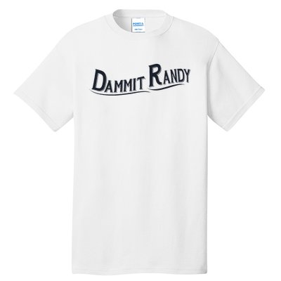 Dammit Randy Trending Funny Quote Tall T-Shirt