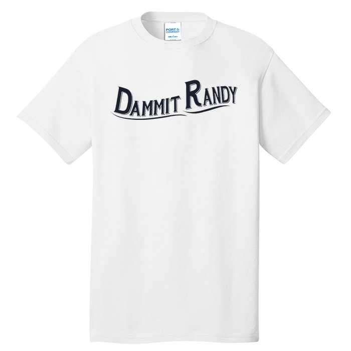 Dammit Randy Trending Funny Quote Tall T-Shirt