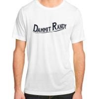 Dammit Randy Trending Funny Quote Adult ChromaSoft Performance T-Shirt