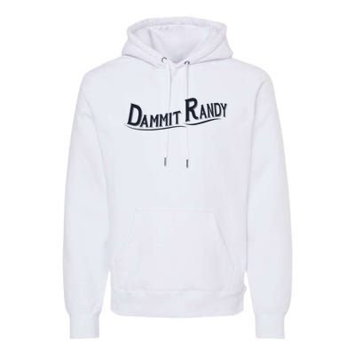 Dammit Randy Trending Funny Quote Premium Hoodie