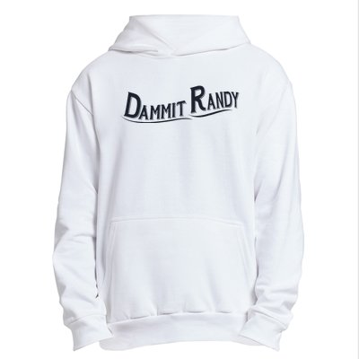 Dammit Randy Trending Funny Quote Urban Pullover Hoodie