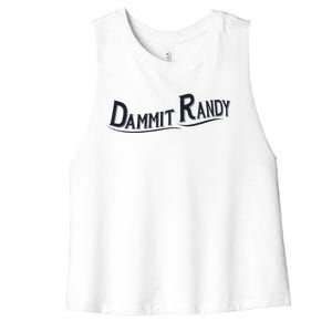 Dammit Randy Trending Funny Quote Women's Racerback Cropped Tank