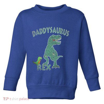 Daddysaurus Rex Tyrannosaurus Dino Dad Funny Gift Toddler Sweatshirt