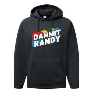 Dammit Randy That Thing Performance Fleece Hoodie