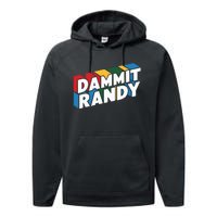 Dammit Randy That Thing Performance Fleece Hoodie