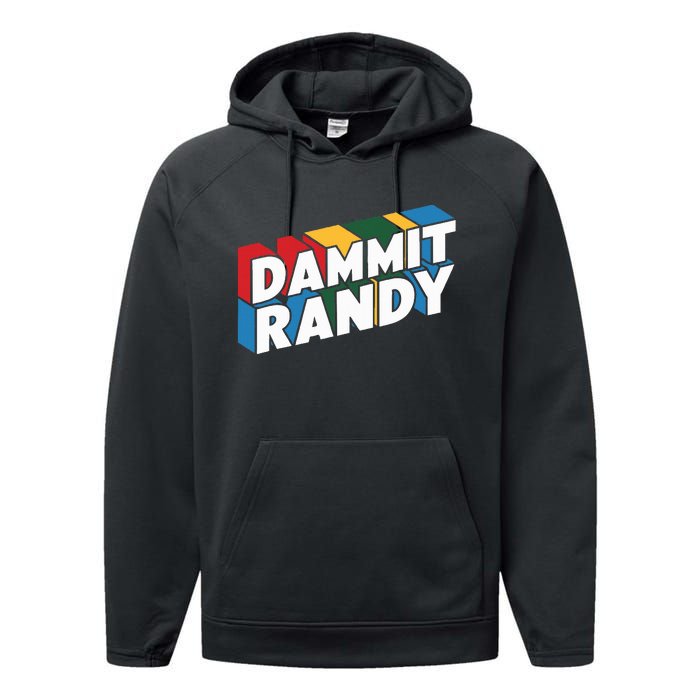 Dammit Randy That Thing Performance Fleece Hoodie